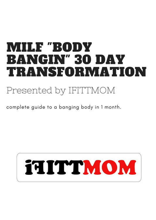 MILF "Body Bangin" 30 Day Transformation